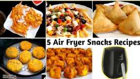 5 Air Fryer Snacks Recipes | Quick Snacks Recipes |   Air Fryer Recipes Indian