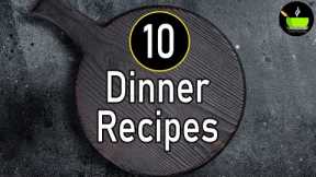 10 Quick Dinner Recipes | Easy Dinner Ideas | Light Dinner Recipes Indian | Simple Dinner Recipes