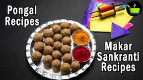 Makar Sankranti Indian recipes | Recipes for Pongal |  Sankranti Special Recipes | Pongal Recipes
