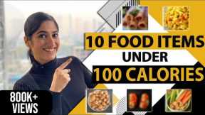 10 Recipes under 100 Calories | Weight Loss Recipes by GunjanShouts