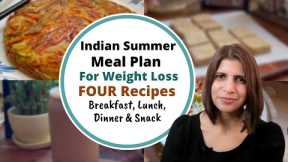 Four Healthy Recipes | Breakfast to Dinner Plan for Weight Loss | Indian Summer Meal / Diet Plan