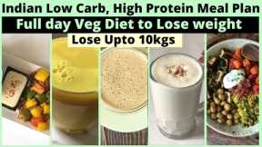 Indian Low Carb, High Protein Meal Plan | Full Day Veg Diet Recipes to Lose Weight | Lose Upto 10kgs
