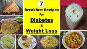 7 Healthy Breakfast Ideas For Diabetics Indian | High Protein Breakfast Recipes For Weight Loss