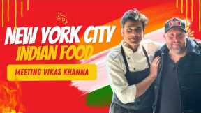 NYC Indian Food Tour | Meeting Chef Vikas Khanna & The BEST Indian Sweet!