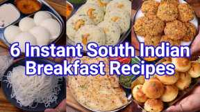 6 Instant South Indian Breakfast Recipes | Quick & Easy Healthy Breakfast Recipe Ideas