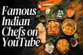 😊Famous Indian Chefs on YouTube😊|
