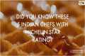 Did You Know These Indian Chefs With