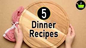 5 Dinner Recipes | Healthy & Easy Dinner Recipes | Indian Dinner Recipes | Veg Dinner Recipe |Dinner