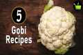 5 Cauliflower Recipes | Top 5 Indian