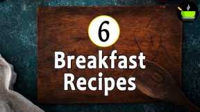 6 Quick & Easy Breakfast Recipe | Healthy Indian Breakfast Recipe | Simple Breakfast Recipe | Nashta