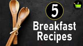 5 Breakfast Recipes | Healthy Breakfast Recipes Indian | Veg Breakfast Recipes | Nashta Recipes