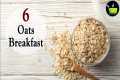 6 Oats Breakfast For Weight Loss |